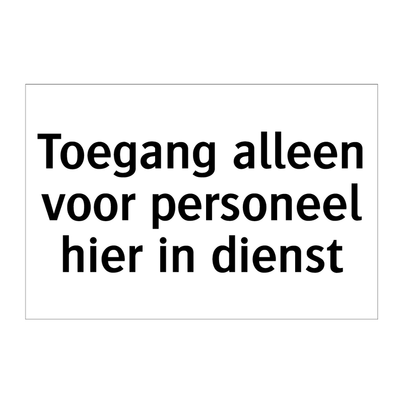 Toegang alleen voor personeel hier in dienst