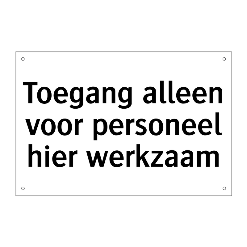 Toegang alleen voor personeel hier werkzaam