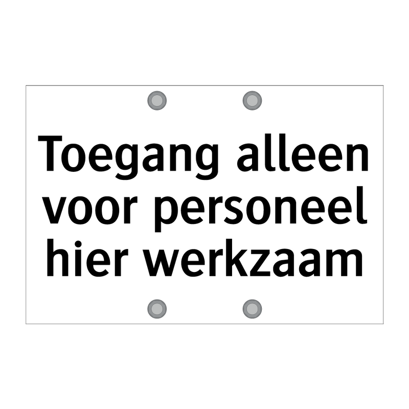 Toegang alleen voor personeel hier werkzaam