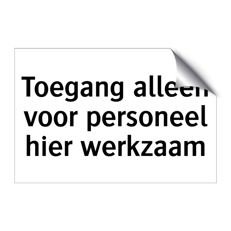 Toegang alleen voor personeel hier werkzaam