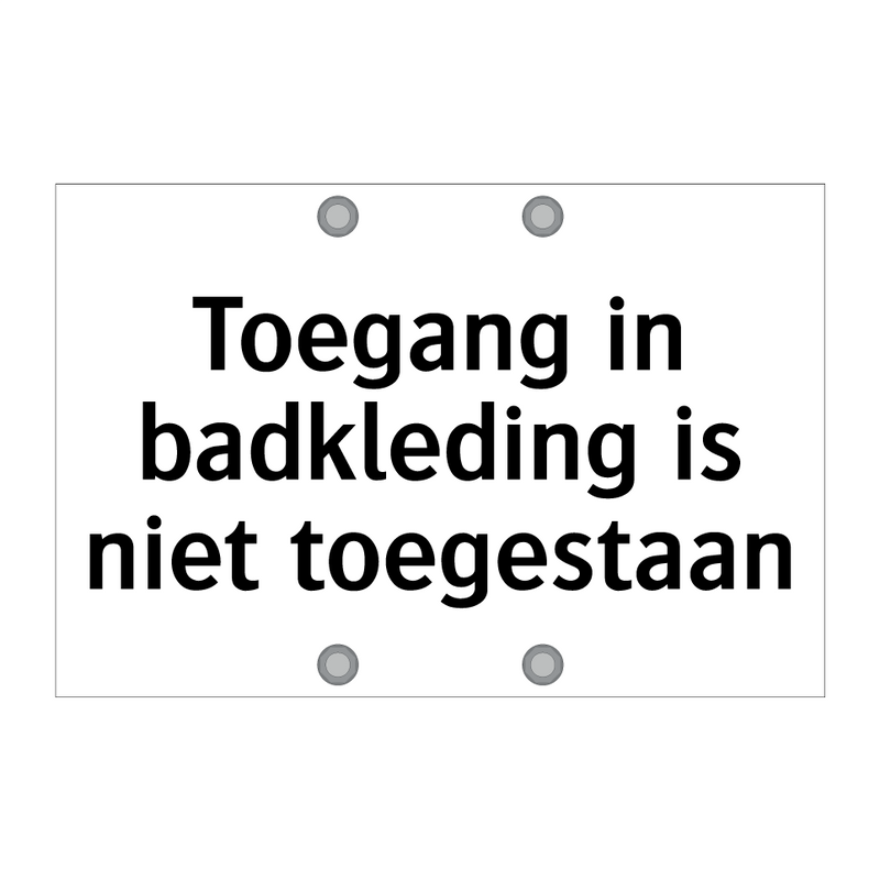 Toegang in badkleding is niet toegestaan