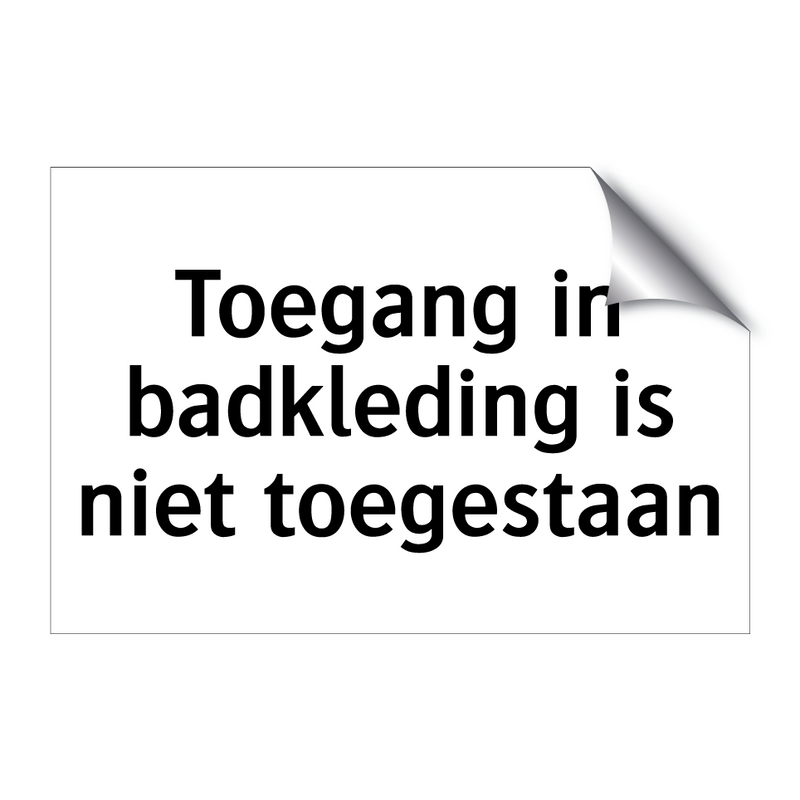 Toegang in badkleding is niet toegestaan