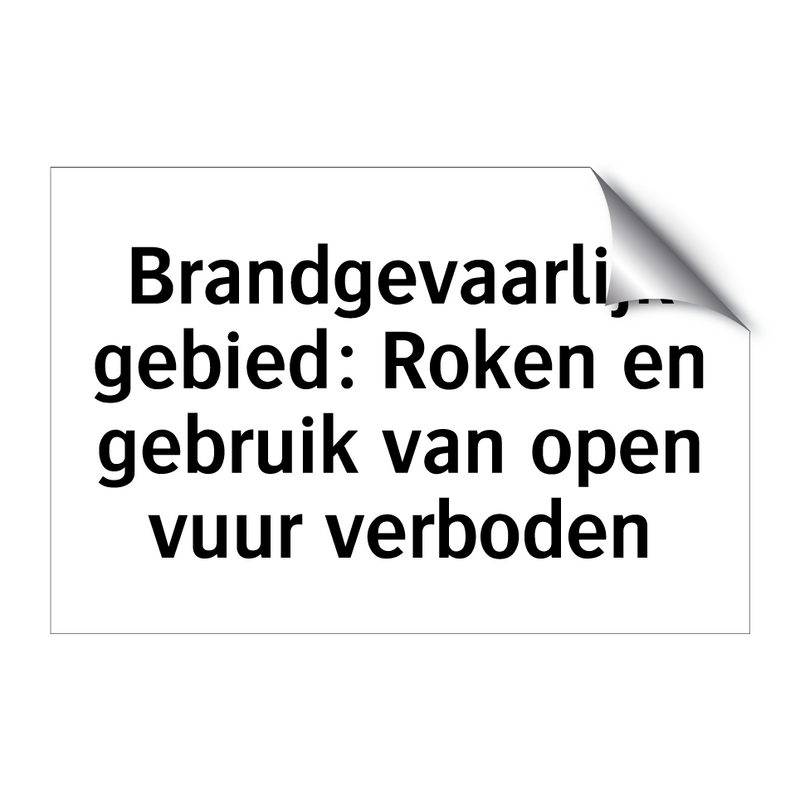 Brandgevaarlijk gebied: Roken en gebruik van open vuur verboden