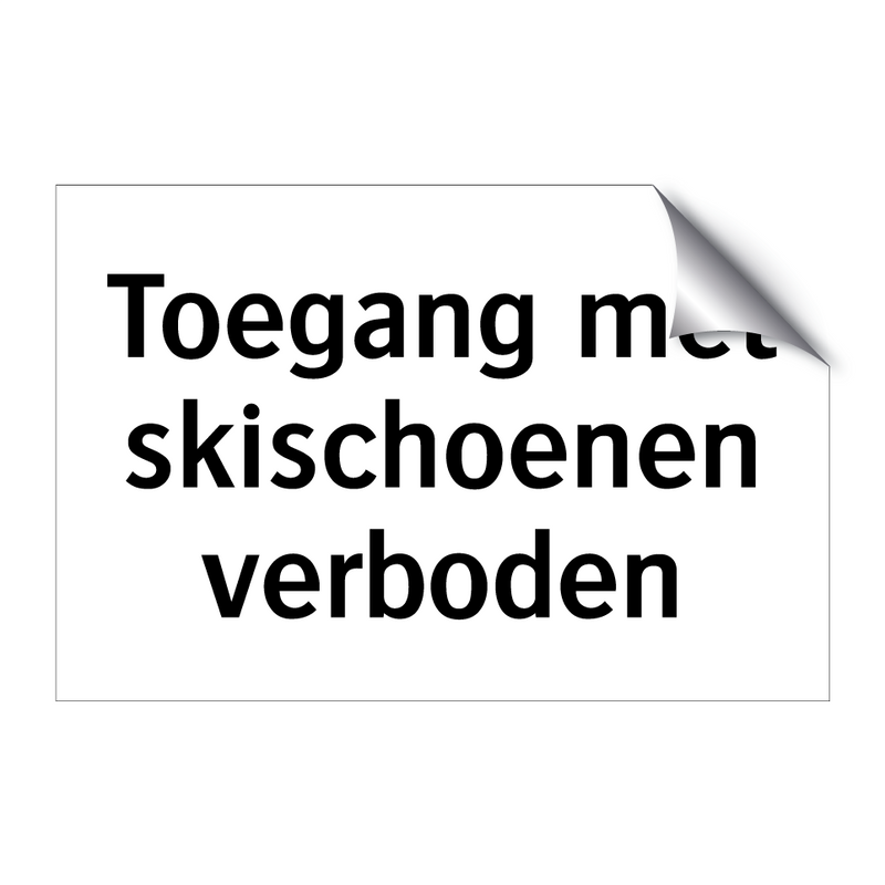 Toegang met skischoenen verboden