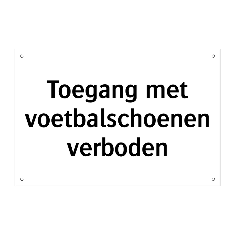 Toegang met voetbalschoenen verboden