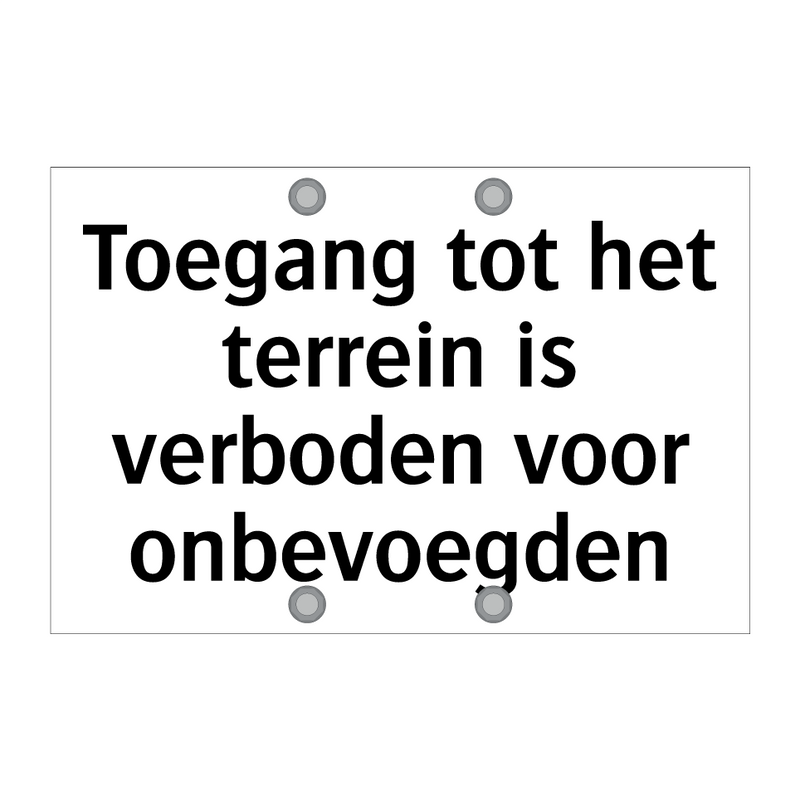 Toegang tot het terrein is verboden voor onbevoegden