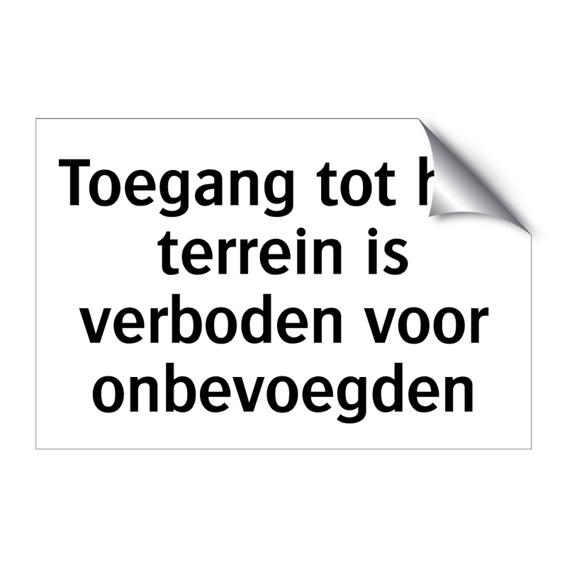 Toegang tot het terrein is verboden voor onbevoegden