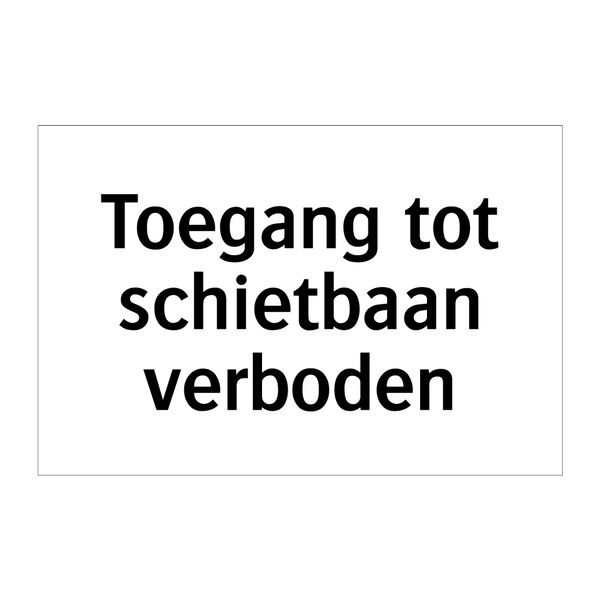 Toegang tot schietbaan verboden