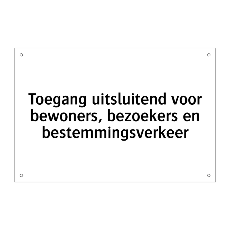 Toegang uitsluitend voor bewoners, bezoekers en bestemmingsverkeer