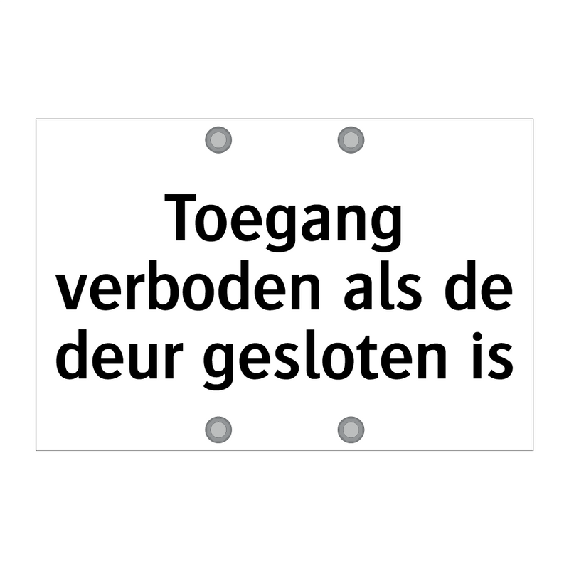 Toegang verboden als de deur gesloten is