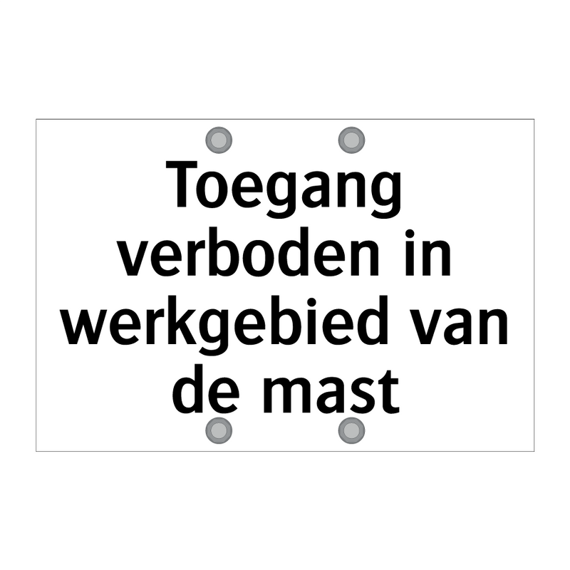 Toegang verboden in werkgebied van de mast