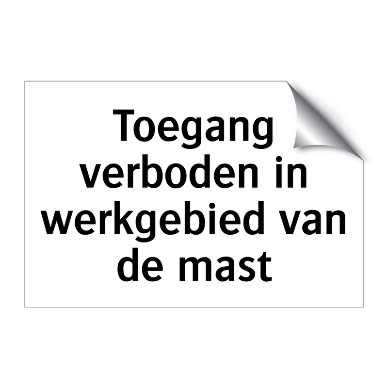 Toegang verboden in werkgebied van de mast