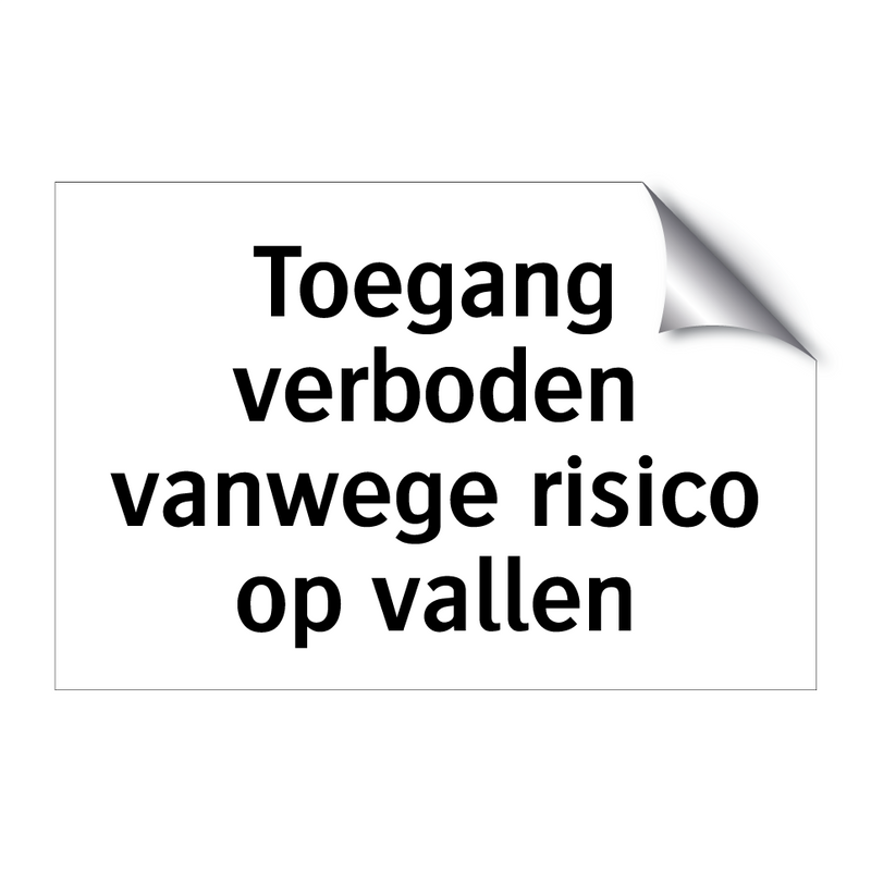 Toegang verboden vanwege risico op vallen