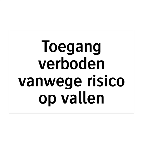 Toegang verboden vanwege risico op vallen