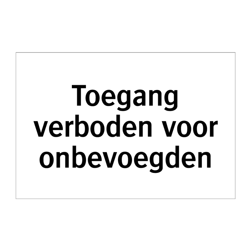 Toegang verboden voor onbevoegden