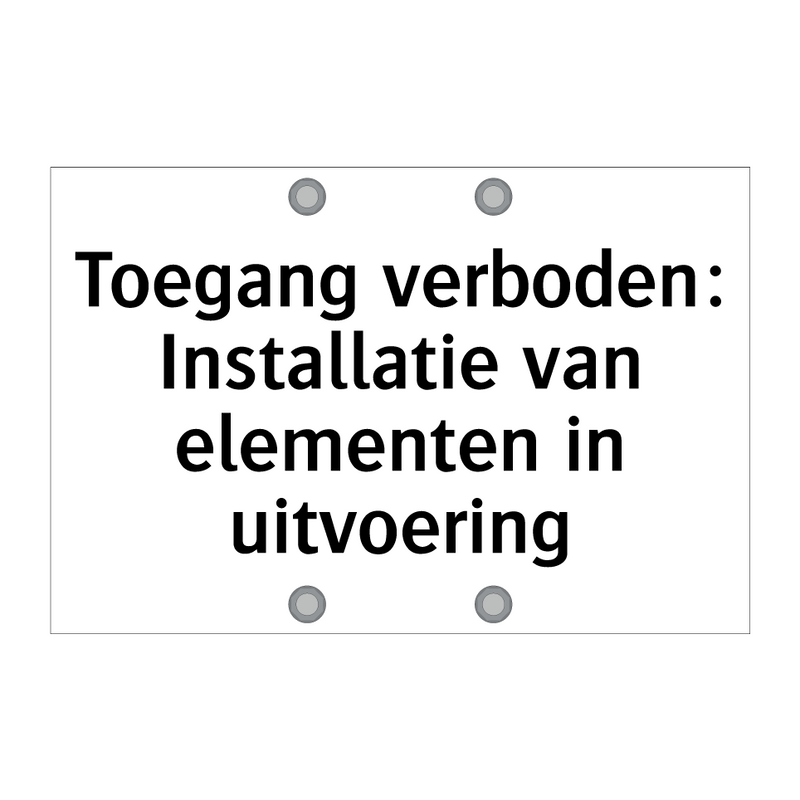 Toegang verboden: Installatie van elementen in uitvoering