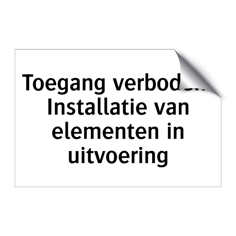 Toegang verboden: Installatie van elementen in uitvoering