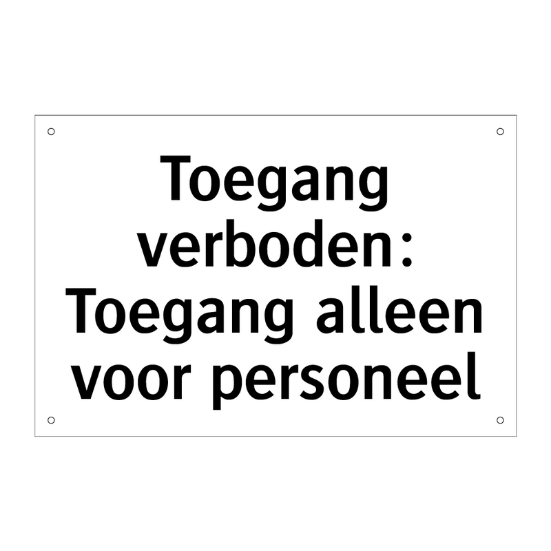 Toegang verboden: Toegang alleen voor personeel