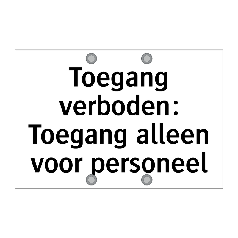 Toegang verboden: Toegang alleen voor personeel