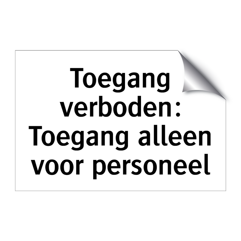 Toegang verboden: Toegang alleen voor personeel