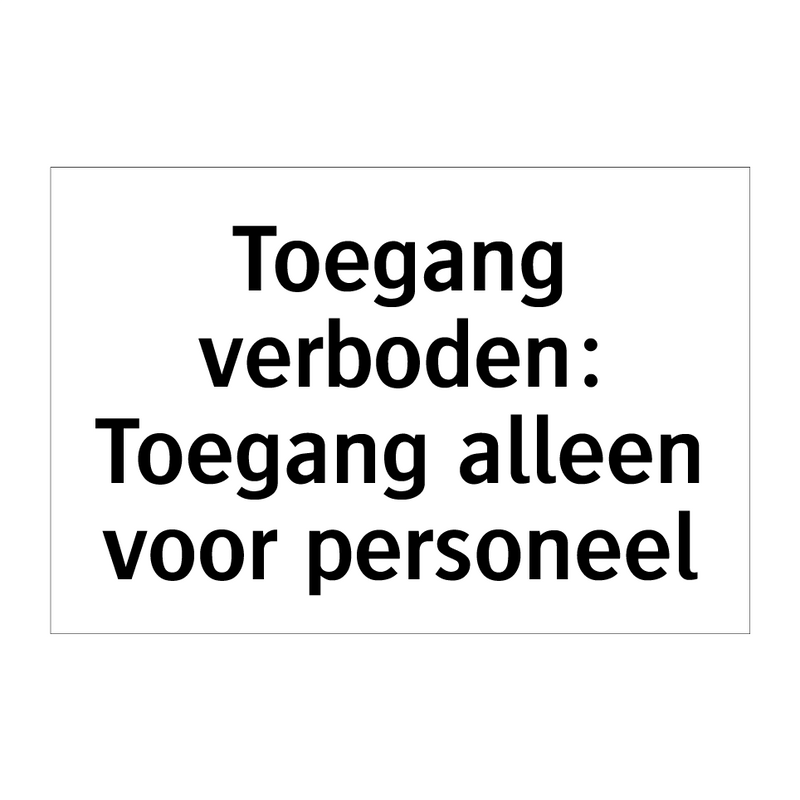 Toegang verboden: Toegang alleen voor personeel