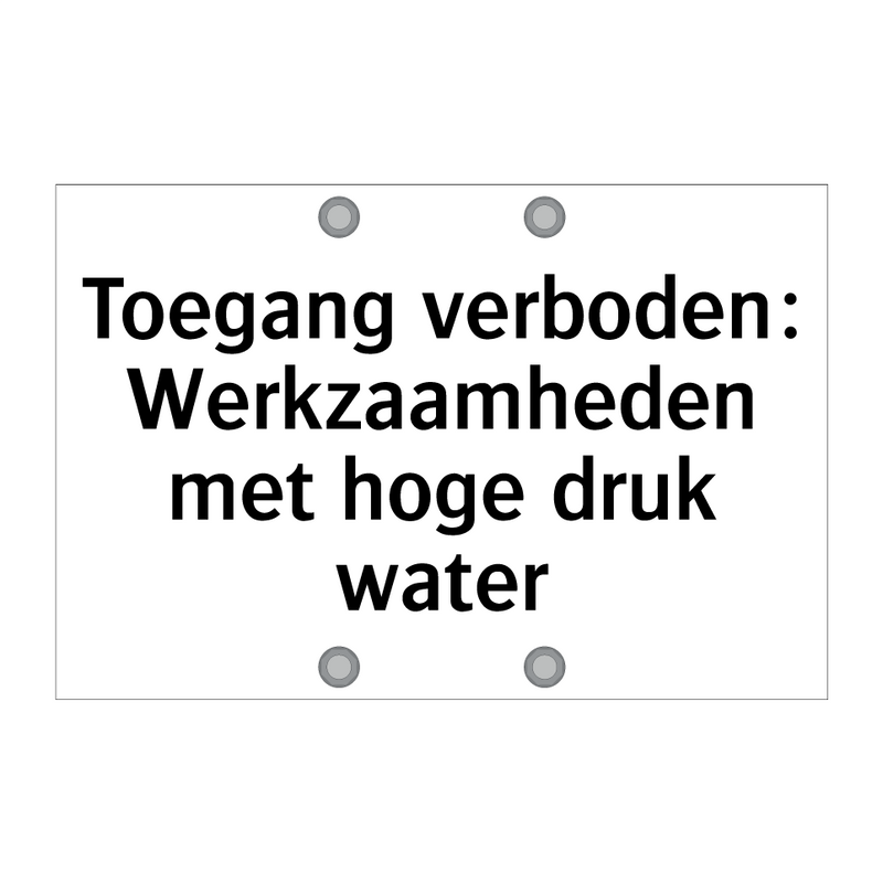 Toegang verboden: Werkzaamheden met hoge druk water