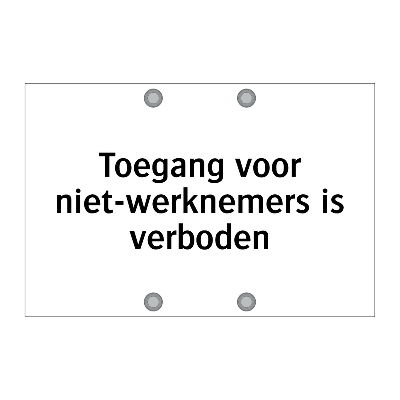 Toegang voor niet-werknemers is verboden