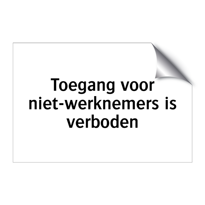 Toegang voor niet-werknemers is verboden