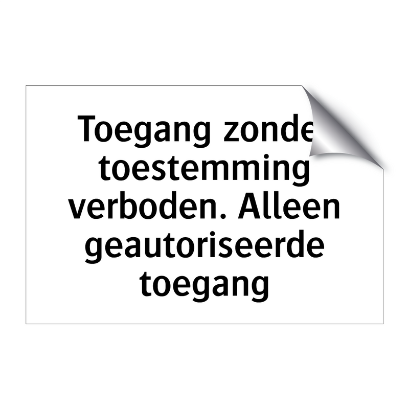 Toegang zonder toestemming verboden. Alleen geautoriseerde toegang