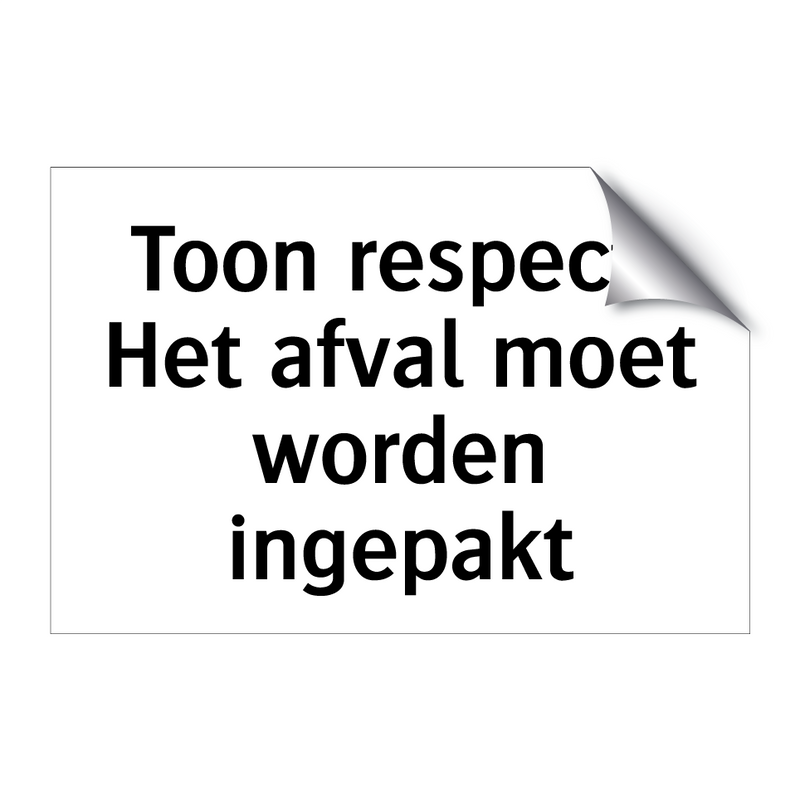 Toon respect! Het afval moet worden ingepakt