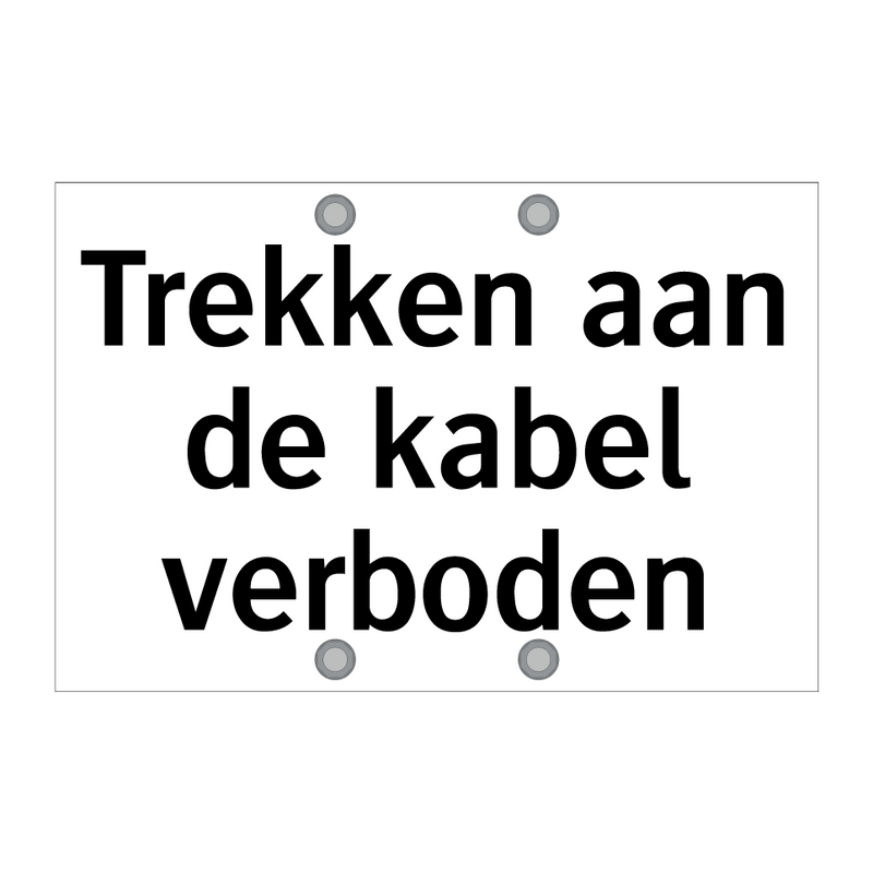 Trekken aan de kabel verboden