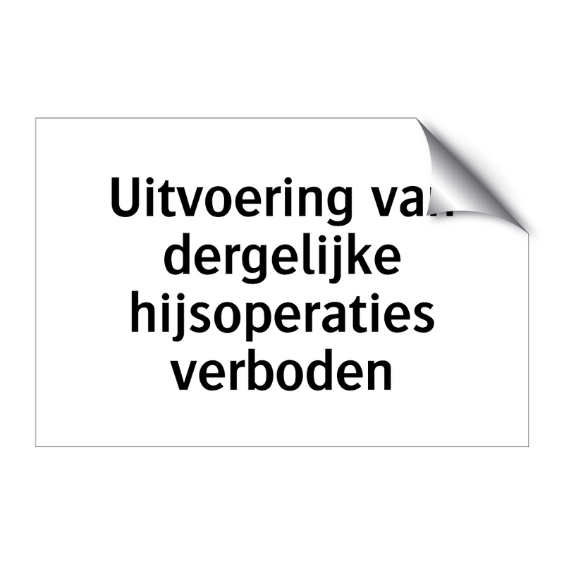 Uitvoering van dergelijke hijsoperaties verboden