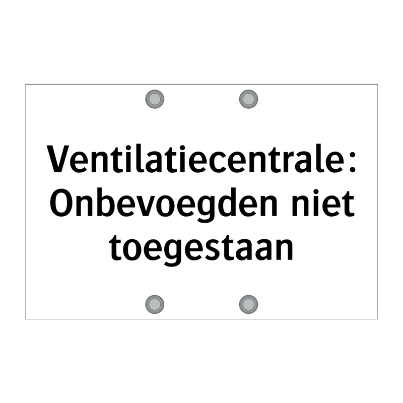 Ventilatiecentrale: Onbevoegden niet toegestaan