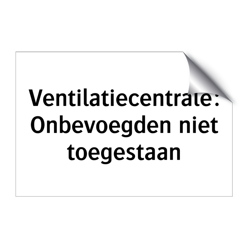 Ventilatiecentrale: Onbevoegden niet toegestaan