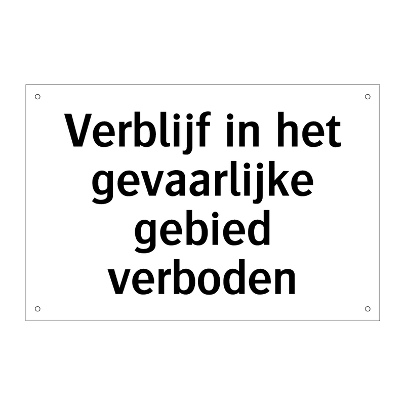 Verblijf in het gevaarlijke gebied verboden