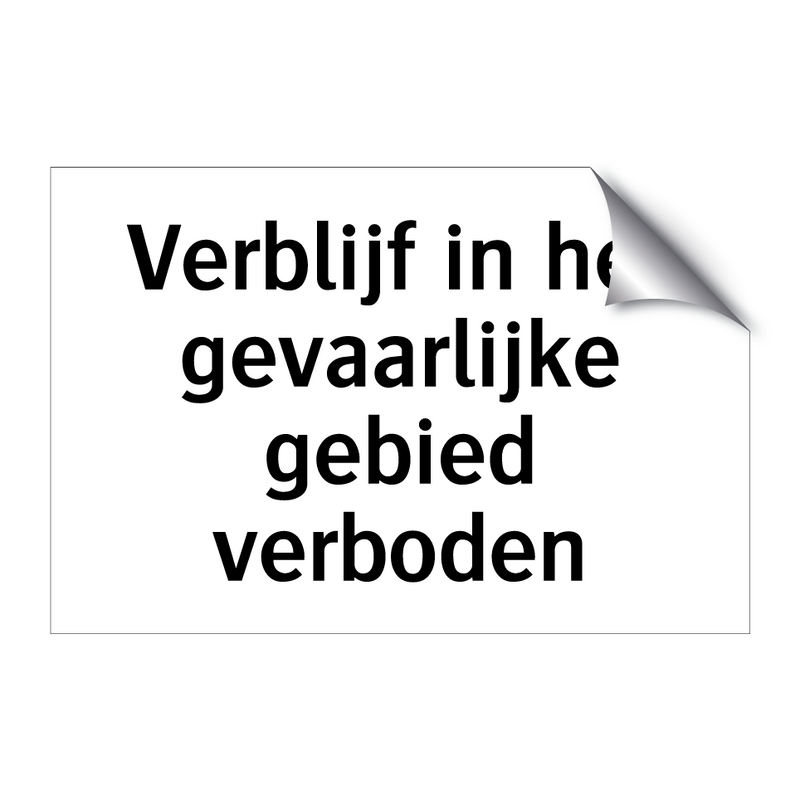 Verblijf in het gevaarlijke gebied verboden