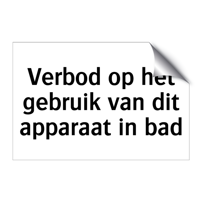 Verbod op het gebruik van dit apparaat in bad