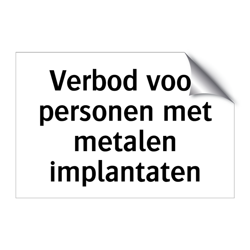 Verbod voor personen met metalen implantaten