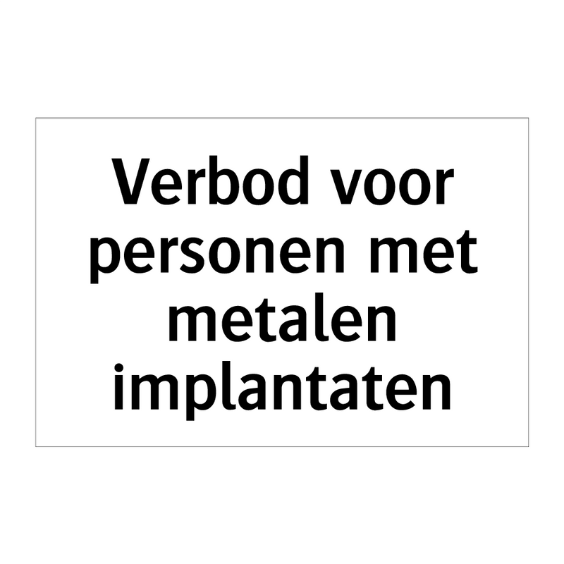 Verbod voor personen met metalen implantaten