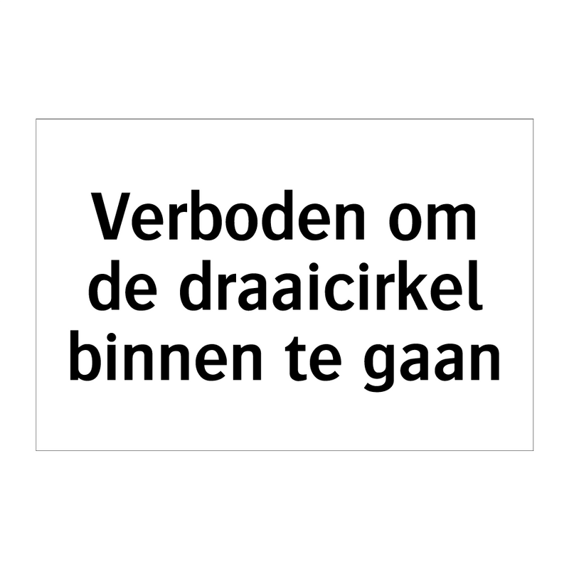 Verboden om de draaicirkel binnen te gaan