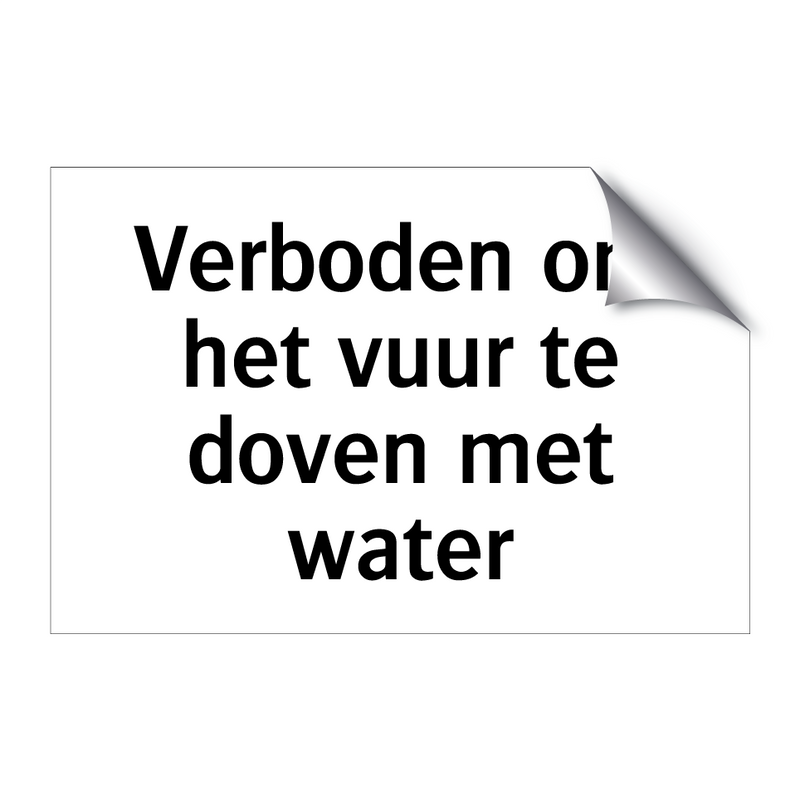 Verboden om het vuur te doven met water