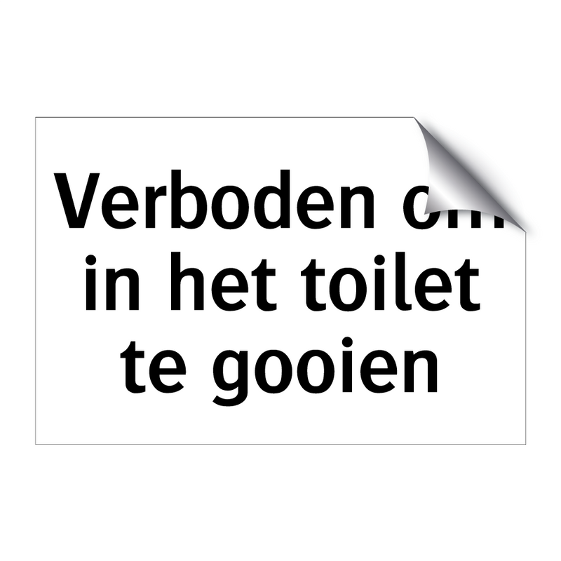 Verboden om in het toilet te gooien