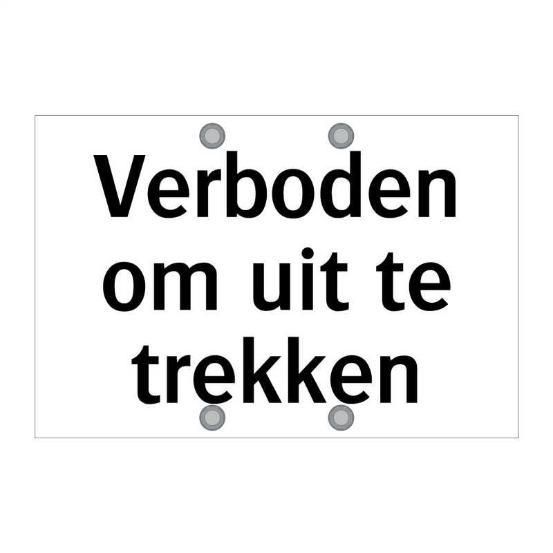 Verboden om uit te trekken