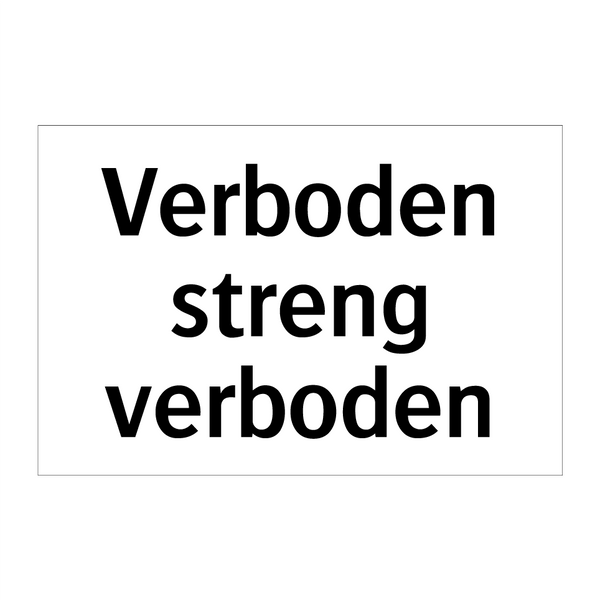 Verboden streng verboden