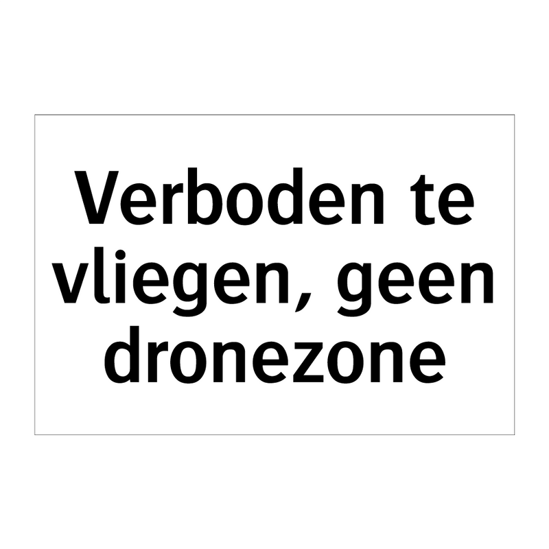 Verboden te vliegen, geen dronezone