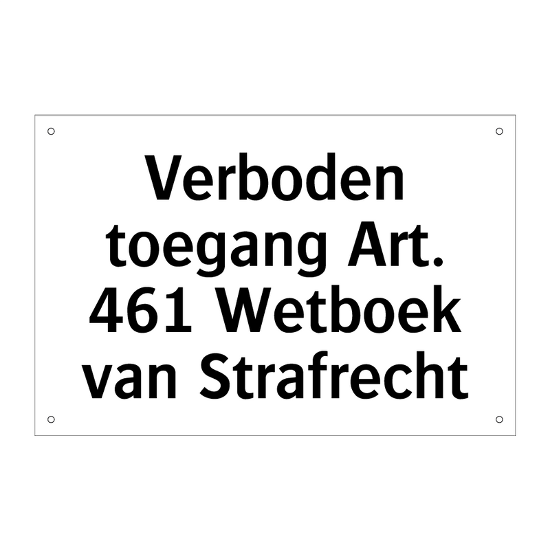 Verboden toegang Art. 461 Wetboek van Strafrecht