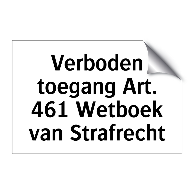 Verboden toegang Art. 461 Wetboek van Strafrecht