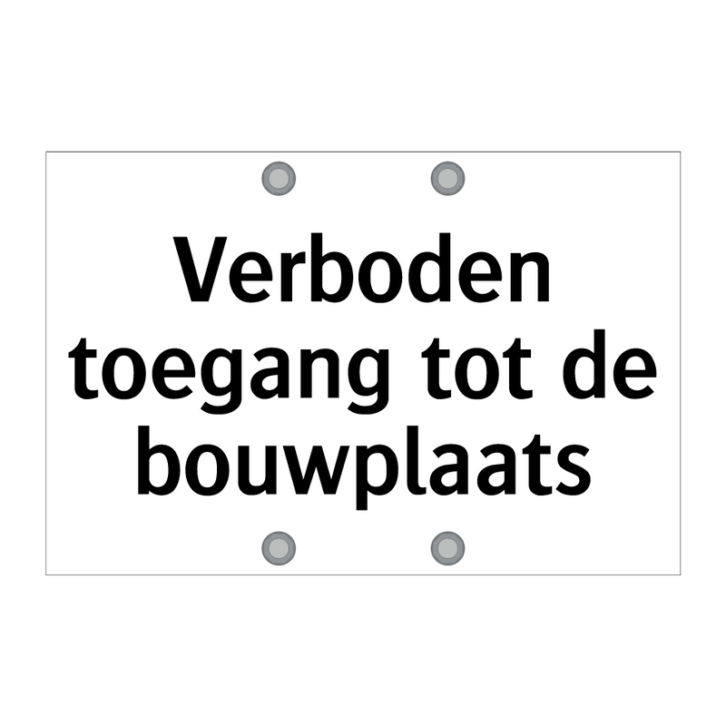 Verboden toegang tot de bouwplaats