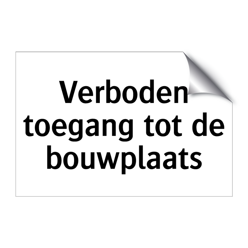 Verboden toegang tot de bouwplaats