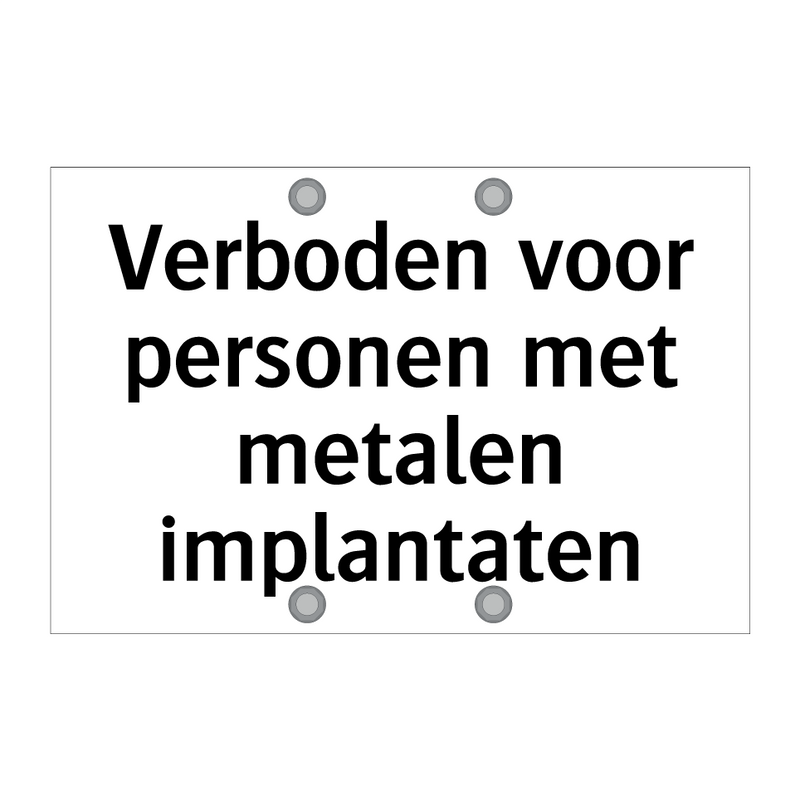 Verboden voor personen met metalen implantaten